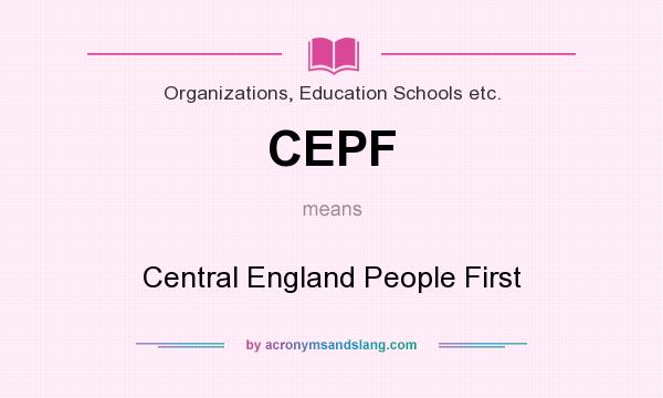 What does CEPF mean? It stands for Central England People First