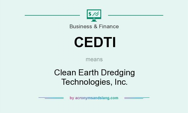 What does CEDTI mean? It stands for Clean Earth Dredging Technologies, Inc.