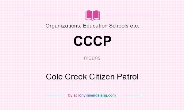 What does CCCP mean? It stands for Cole Creek Citizen Patrol
