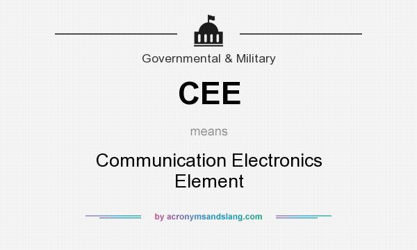 What does CEE mean? It stands for Communication Electronics Element