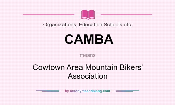 What does CAMBA mean? It stands for Cowtown Area Mountain Bikers` Association