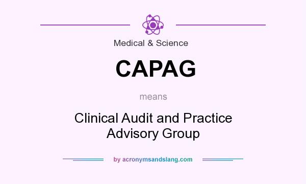 What does CAPAG mean? It stands for Clinical Audit and Practice Advisory Group