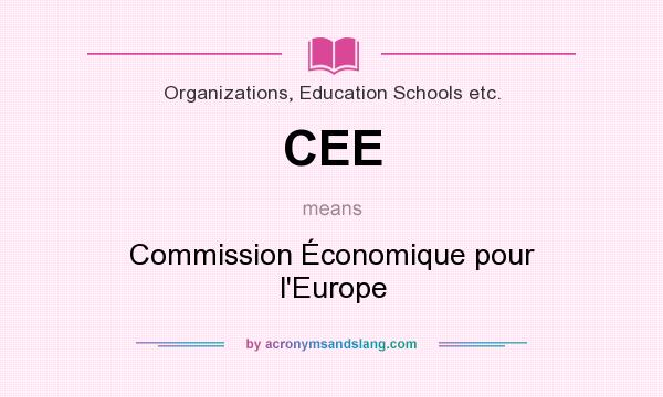What does CEE mean? It stands for Commission Économique pour l`Europe