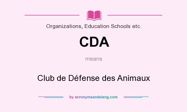 What does CDA mean? It stands for Club de Défense des Animaux