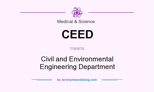What does CEED mean? It stands for Civil and Environmental Engineering Department
