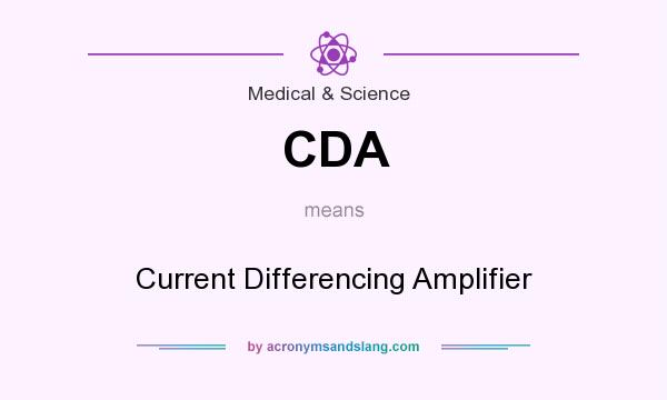 What does CDA mean? It stands for Current Differencing Amplifier