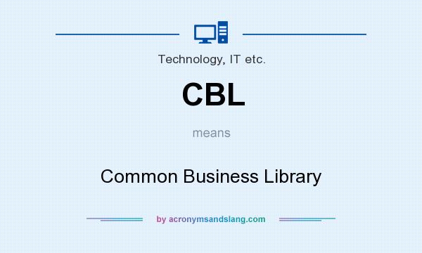 What does CBL mean? It stands for Common Business Library