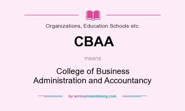 What does CBAA mean? It stands for College of Business Administration and Accountancy