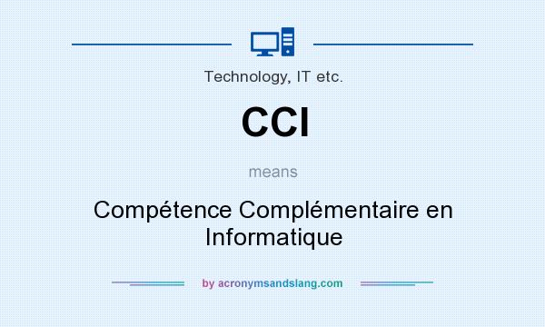 What does CCI mean? It stands for Compétence Complémentaire en Informatique