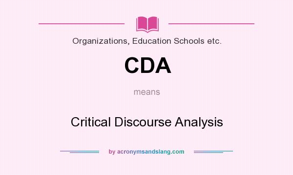 What does CDA mean? It stands for Critical Discourse Analysis