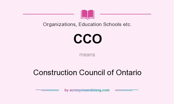 What does CCO mean? It stands for Construction Council of Ontario