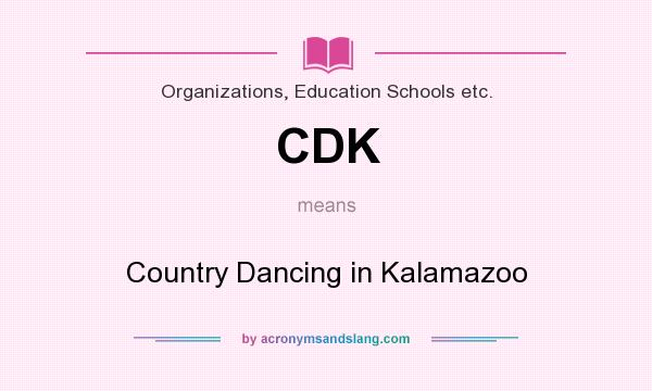 What does CDK mean? It stands for Country Dancing in Kalamazoo