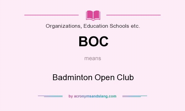 What does BOC mean? It stands for Badminton Open Club