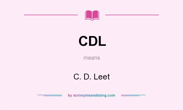 What does CDL mean? It stands for C. D. Leet