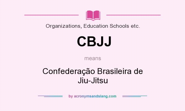What does CBJJ mean? It stands for Confederação Brasileira de Jiu-Jitsu