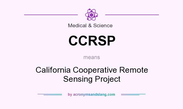 What does CCRSP mean? It stands for California Cooperative Remote Sensing Project