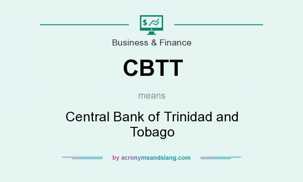 What does CBTT mean? It stands for Central Bank of Trinidad and Tobago