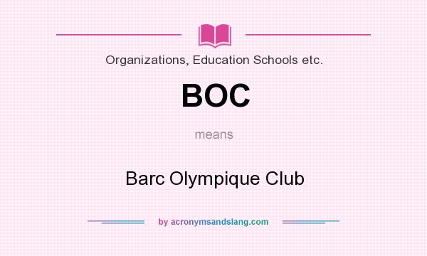 What does BOC mean? It stands for Barc Olympique Club