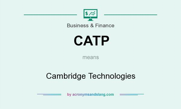 What does CATP mean? It stands for Cambridge Technologies