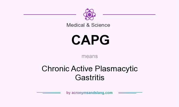 What does CAPG mean? It stands for Chronic Active Plasmacytic Gastritis