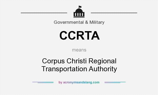 What does CCRTA mean? It stands for Corpus Christi Regional Transportation Authority