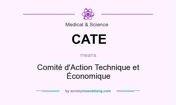 What does CATE mean? It stands for Comité d`Action Technique et Économique