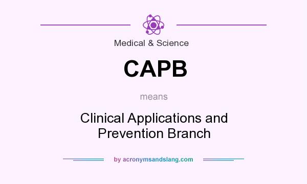 What does CAPB mean? It stands for Clinical Applications and Prevention Branch
