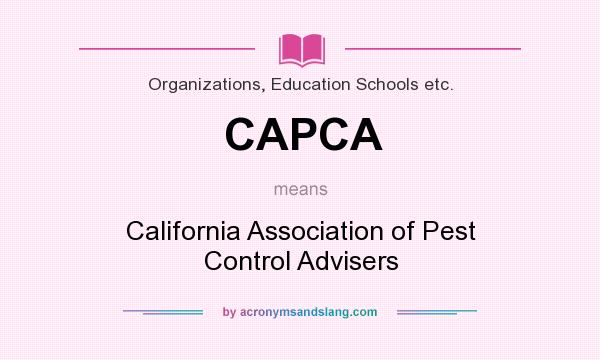 What does CAPCA mean? It stands for California Association of Pest Control Advisers