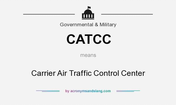 What does CATCC mean? It stands for Carrier Air Traffic Control Center