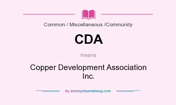 What does CDA mean? It stands for Copper Development Association Inc.