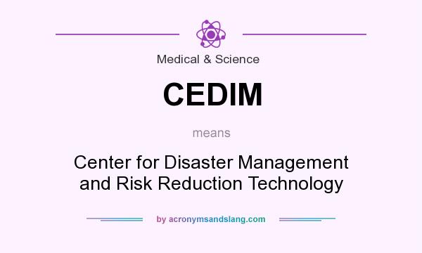 What does CEDIM mean? It stands for Center for Disaster Management and Risk Reduction Technology