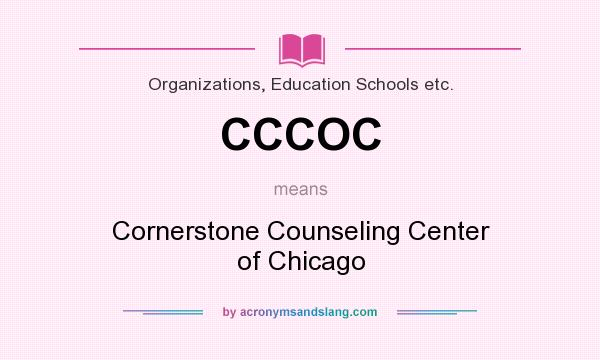 What does CCCOC mean? It stands for Cornerstone Counseling Center of Chicago