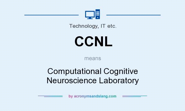 What does CCNL mean? It stands for Computational Cognitive Neuroscience Laboratory