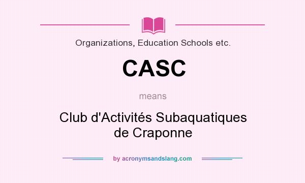 What does CASC mean? It stands for Club d`Activités Subaquatiques de Craponne