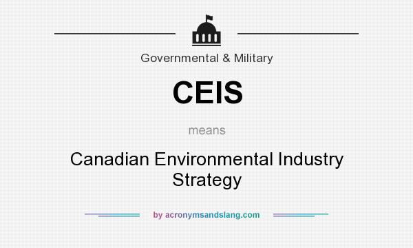 What does CEIS mean? It stands for Canadian Environmental Industry Strategy