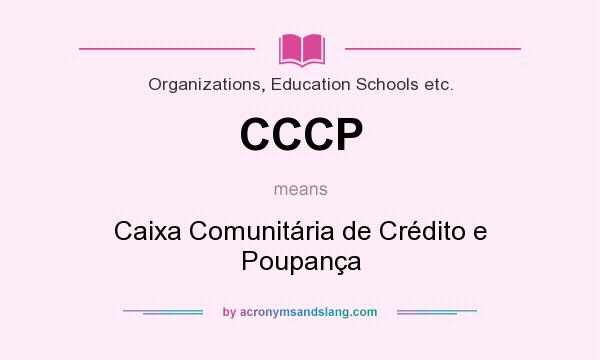 What does CCCP mean? It stands for Caixa Comunitária de Crédito e Poupança