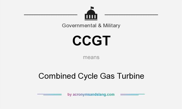 What does CCGT mean? It stands for Combined Cycle Gas Turbine