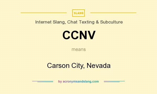 What does CCNV mean? It stands for Carson City, Nevada
