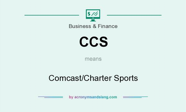 What does CCS mean? It stands for Comcast/Charter Sports