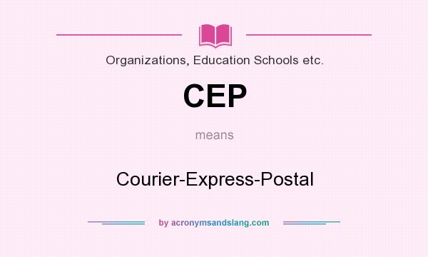 What does CEP mean? It stands for Courier-Express-Postal