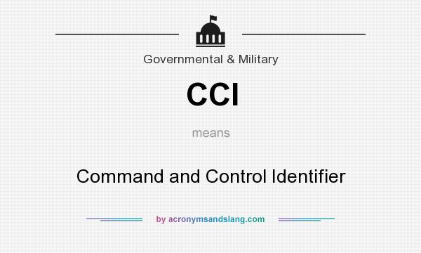 What does CCI mean? It stands for Command and Control Identifier