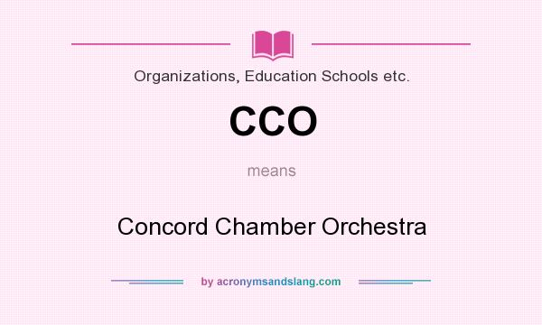 What does CCO mean? It stands for Concord Chamber Orchestra