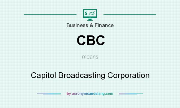 What does CBC mean? It stands for Capitol Broadcasting Corporation