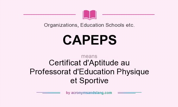 What does CAPEPS mean? It stands for Certificat d`Aptitude au Professorat d`Education Physique et Sportive
