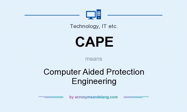 What does CAPE mean? It stands for Computer Aided Protection Engineering