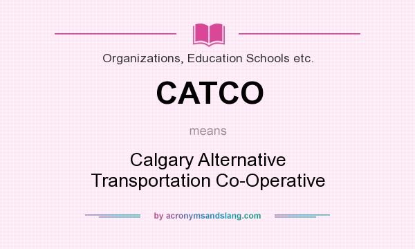What does CATCO mean? It stands for Calgary Alternative Transportation Co-Operative
