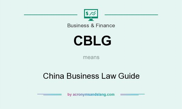What does CBLG mean? It stands for China Business Law Guide