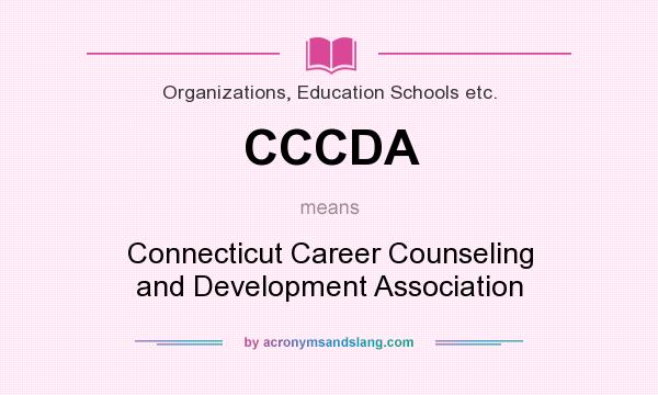 What does CCCDA mean? It stands for Connecticut Career Counseling and Development Association