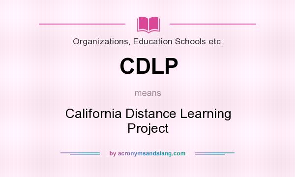 What does CDLP mean? It stands for California Distance Learning Project