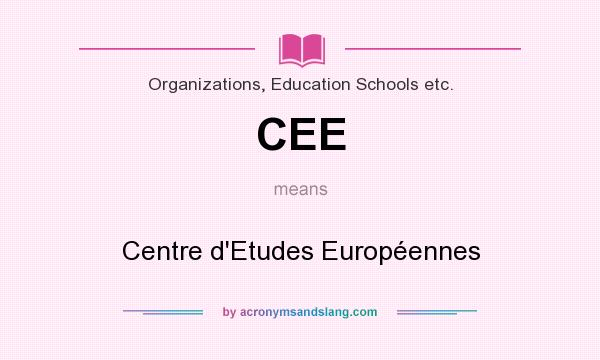 What does CEE mean? It stands for Centre d`Etudes Européennes